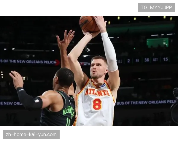 老鹰引进波尔津吉斯效果显著 直通季后赛希望大增